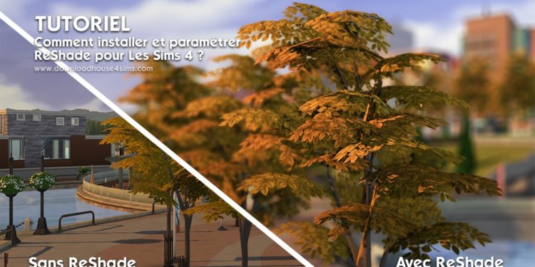 tutoriel sims 4 - comment utiliser reshade pour améliorer ses graphismes et prendre de belles photos